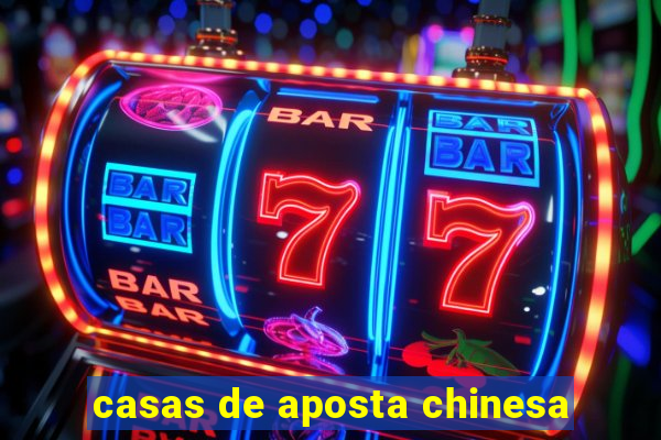 casas de aposta chinesa